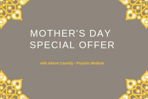 mother's-day-special-offer-with-alison-cassidy-psychic-medium